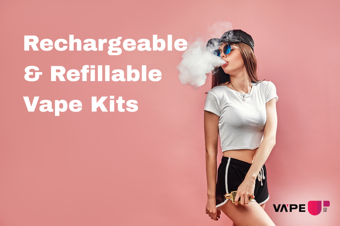 The Rise of Rechargeable & Refillable Vape Kits in the UK